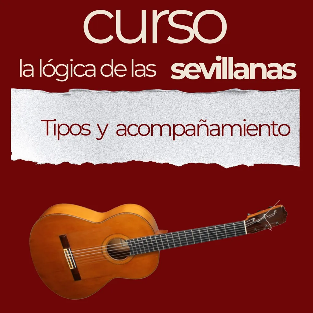 La lógica de las sevillanas: tipos y acompañamiento